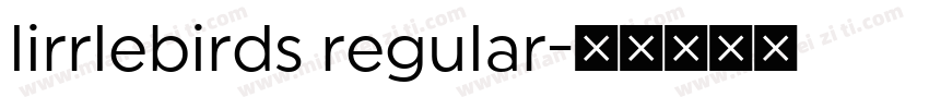 lirrlebirds regular字体转换